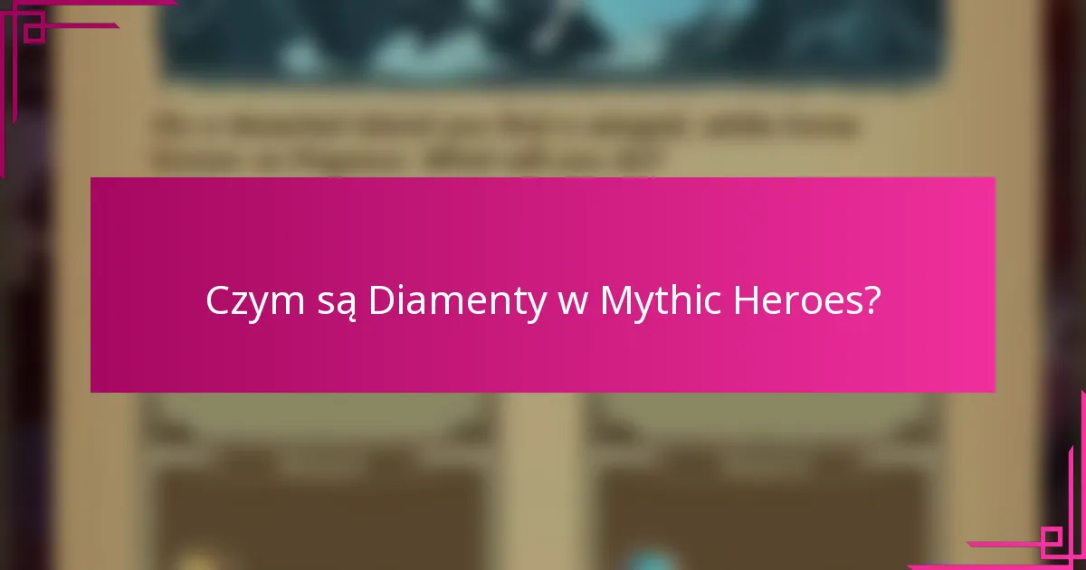 Czym są Diamenty w Mythic Heroes?