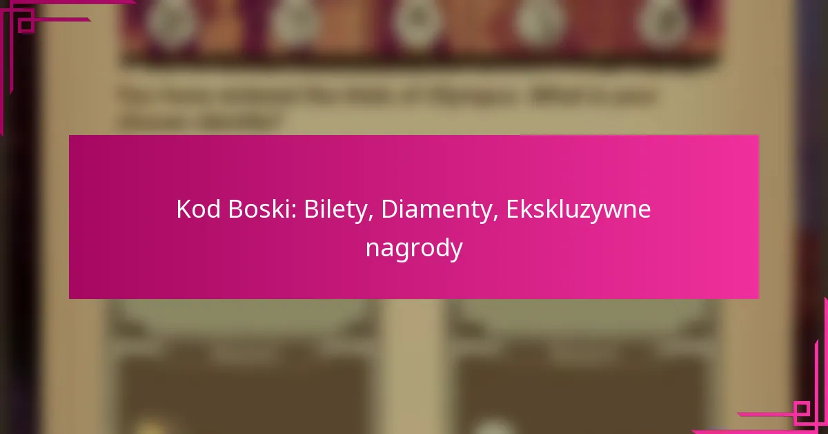 Kod Boski: Bilety, Diamenty, Ekskluzywne nagrody