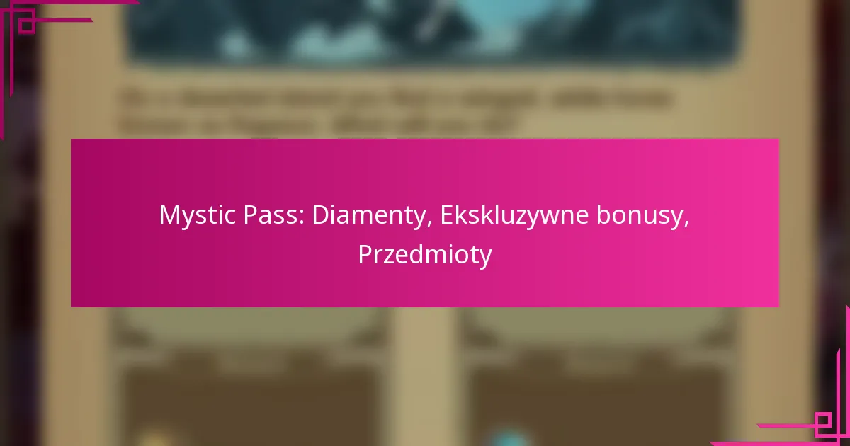 Mystic Pass: Diamenty, Ekskluzywne bonusy, Przedmioty