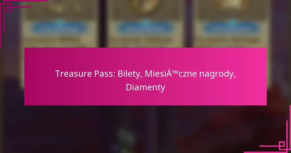 Treasure Pass: Bilety, Miesięczne nagrody, Diamenty