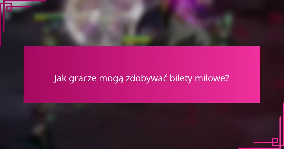 Jak gracze mogą zdobywać bilety milowe?