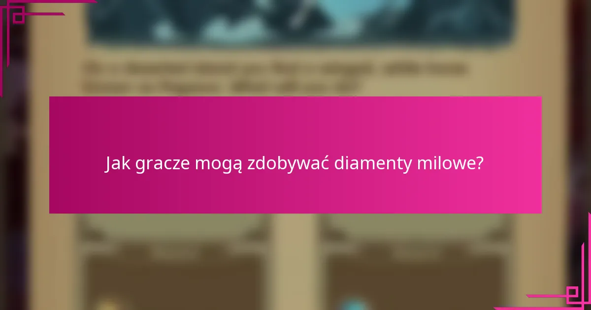 Jak gracze mogą zdobywać diamenty milowe?